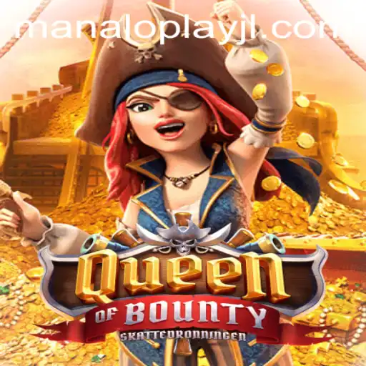 QueenofBounty - Dive into the Adventures of ManaloPlay's Latest Gaming Sensation