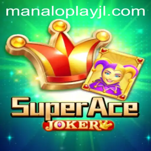 SuperAceJoker: A Comprehensive Guide to Manaloplay's Exciting Game